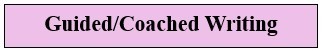 Guided Coached Writing